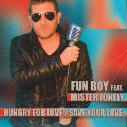 Fun Boy Feat. Mister Lonely - Hungry For Love