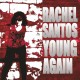 Rachel Santos - Young Again (CDMAXI) Preorder 02/01/2021