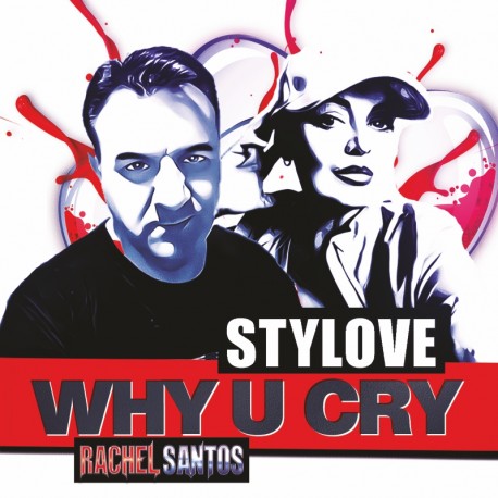 Stylove Feat.Rachel Santos - Why U Cry