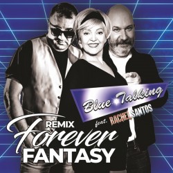 Blue Talking Feat. Rachel Santos - Forever Fantasy (Remix)